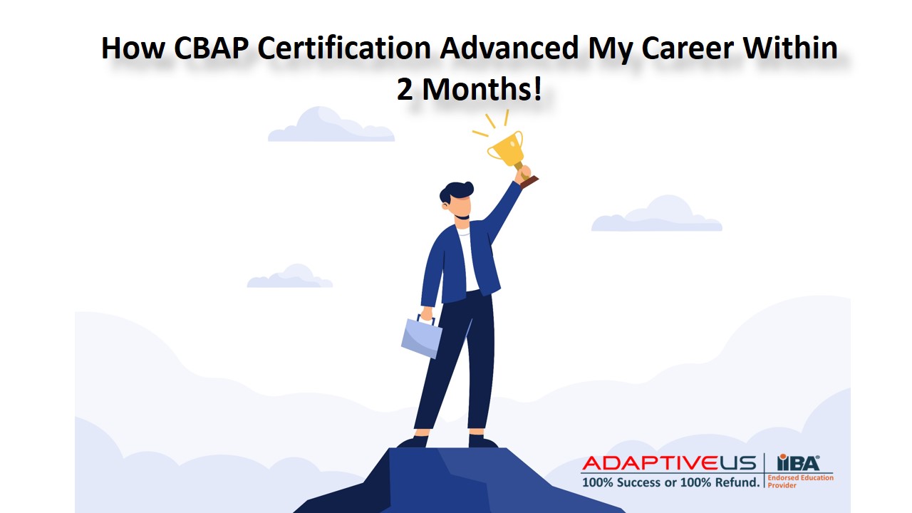 How CBAP Certification Advanced My Career Within 2 Months