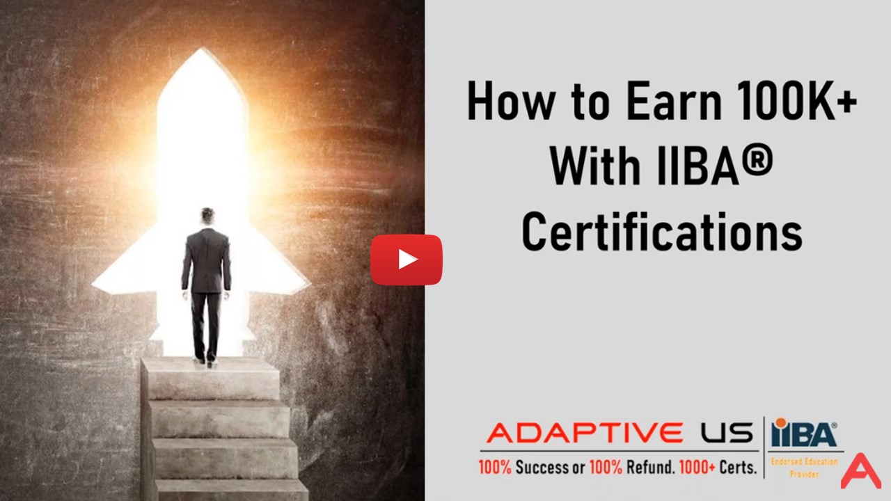 How to Earn $100K+ With IIBA Business Analysis Certifications
